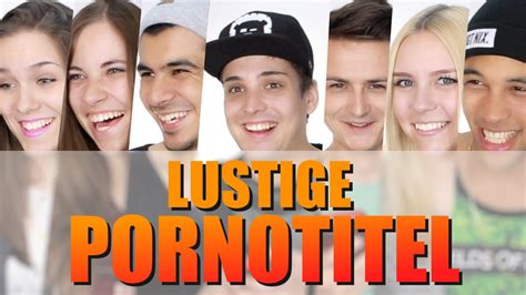 lustige pornotit|Lustige Pornonamen: Das sind die 70 witzigsten Pornotitel.